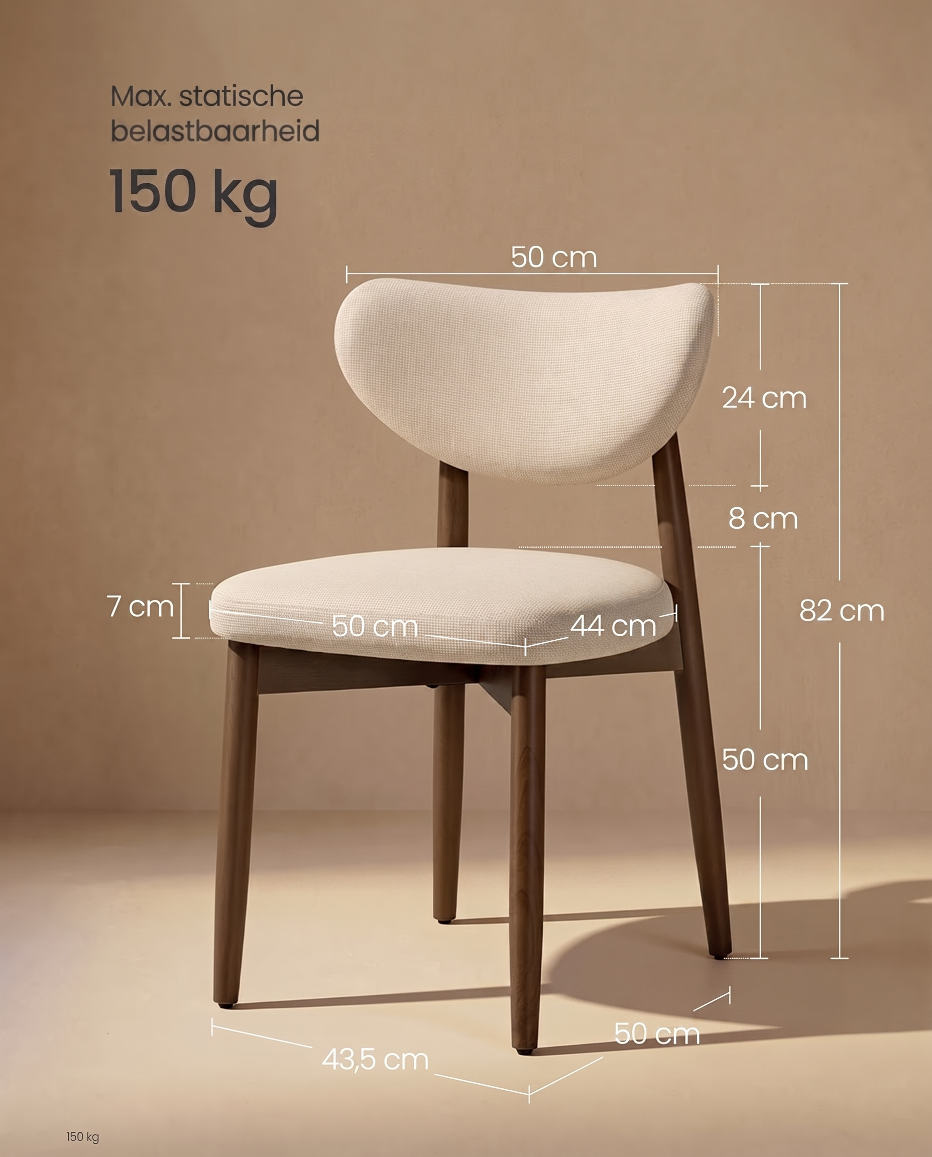 Maattabel eetkamerstoel: 50 cm breed, 82 cm hoog, zithoogte 50 cm, max. 150 kg